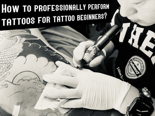 How to professionally perform tattoos for tattoo beginners?